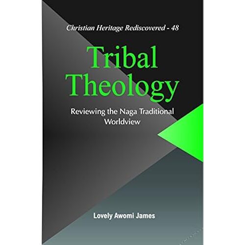 Tribal Theology :: Reviewing The Naga Traditional Worldview