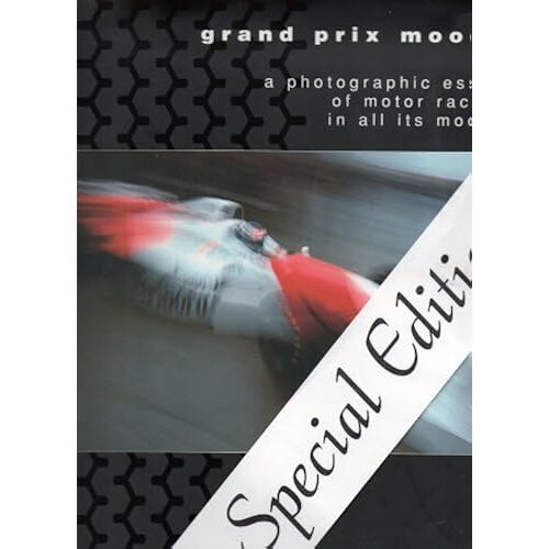 Grand Prix Moods: Photographic Essay Of Motor Racing In All Its Moods