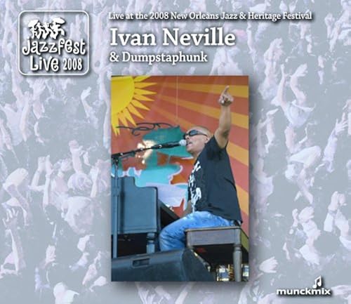Ivan Neville & Dumpstaphunk Live At Jazzfest 2008