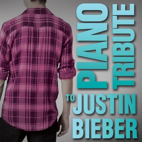 Piano Tribute To Justin Bieber