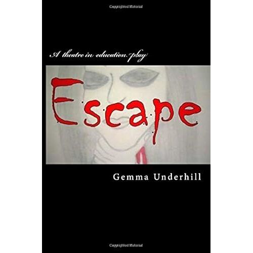 Escape: One Girl's Journey From Self-Harm To Self-Help