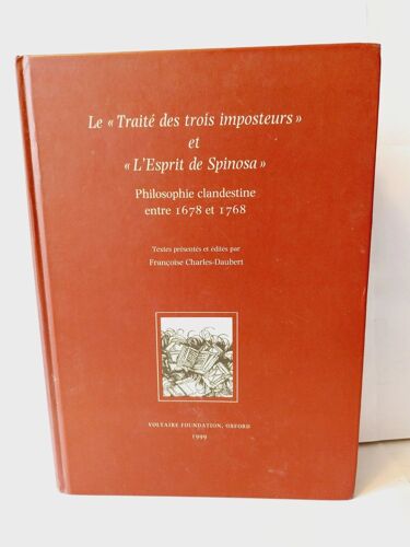 Le Traité Des Trois Imposteurs Et L'Esprit De Spinoza : Philosophie Clandestine Entre 1678 Et 1768 Relié – 1 Janvier 1999, F. Charles-Daubert