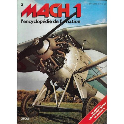 Mach 1 N°3 L'Encyclopédie De L'Aviation - L'Armée De L'Air En Algérie- Les Briseurs De Barreaux, Amiens- Le Grande Famille Des Avions Amiot- Les Ailes Du Tsar, Anatra- La Bataille D'Angleterre