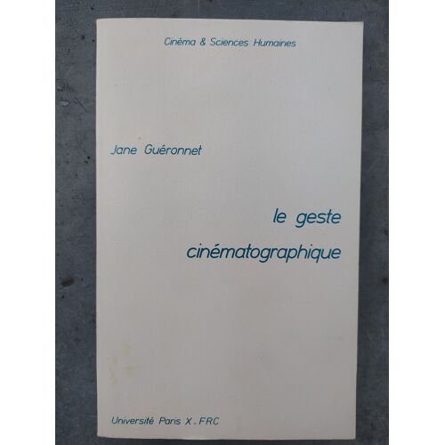 Jane Guéronnet. Le Geste Cinématographique