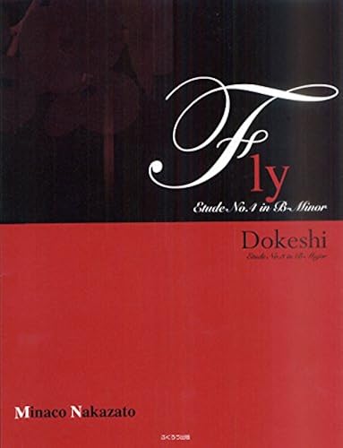 Fly/Dokeshi Etude No.4 In B-Minor/Etude No.3 In B-Major