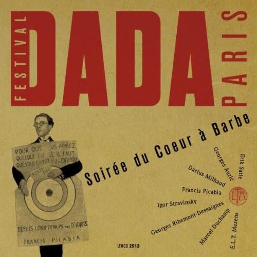 Festival Dada Paris: Soiree Du Couer A Barbe - The Music Of Paris Dada 1920-23