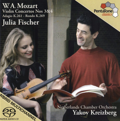 W. A. Mozart* - Julia Fischer (4), Netherlands Chamber Orchestra, Yakov Kreizberg – Violin Concertos Nos 3&4 - Adagio K.261 - Rondo K.269