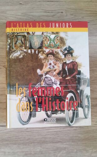 L'Atlas Des Juniors - Histoire - Les Femmes Dans L'Histoire