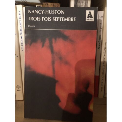 Nancy Huston Trois Fois Septembre