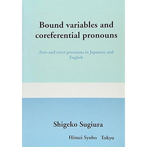 Bound Variables And Coreferential Pronounszero And Overt Pronouns In Japanese And English ( )