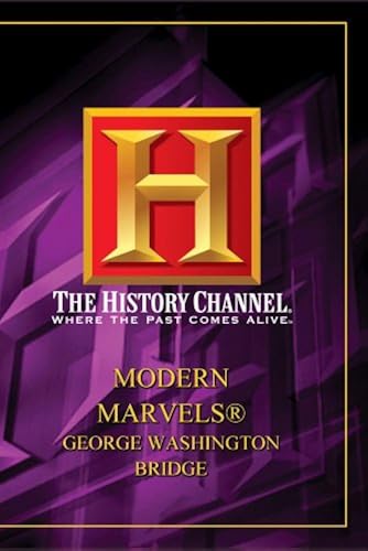 Modern Marvels - George Washington Bridge (History Channel)