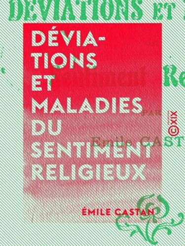 Déviations Et Maladies Du Sentiment Religieux
