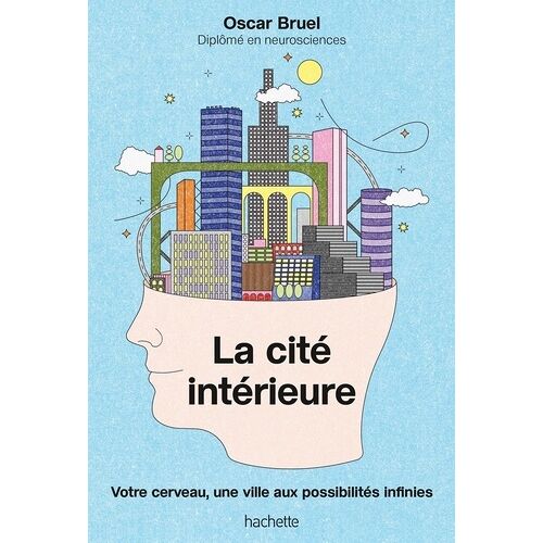 La Cité Intérieure - Votre Cerveau, Une Ville Aux Possibilités Infinies