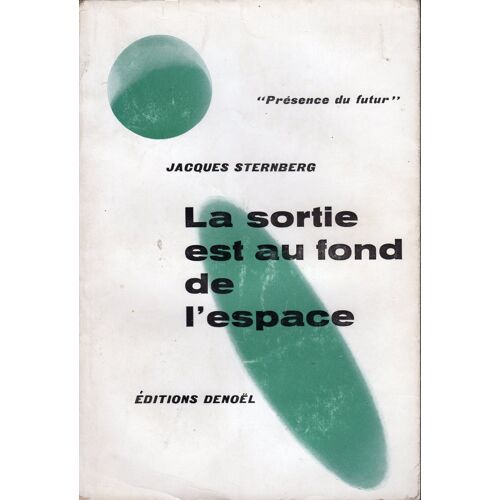 Jacques Sternberg-La Sortie Est Au Fond De L Espace-Presence Du Futur-Eo 1956-Science-Fiction