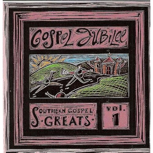 Gospel Jubilee 1: Southern Gospel Greats