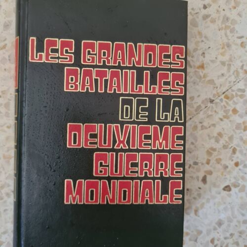 Les Grandes Batailles De La Seconde Guerre Mondiale. Tome 2.