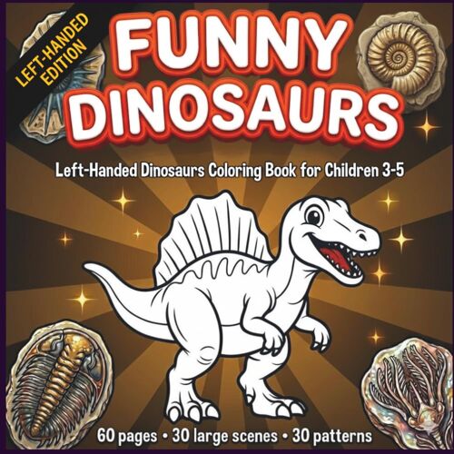 Dinosaurs Coloring Book For Left-Handed Kids Ages 35: Easy Tracing And Drawing Practice With Large Simple Dinosaurs Pictures For Early Learning And Motor Skill Development (Funny Coloring Series)