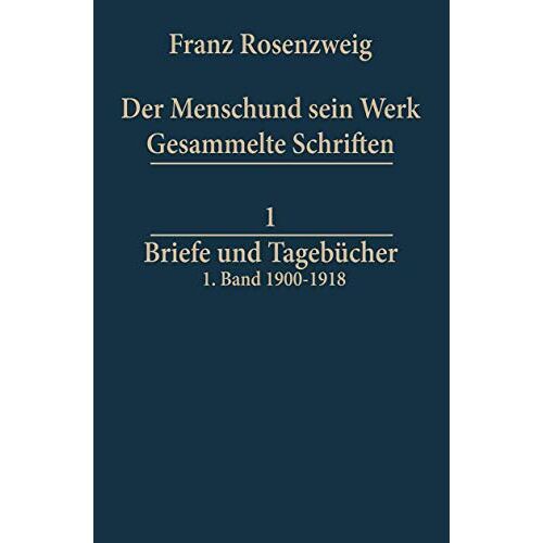 Franz Rosenzeweig, Der Mensch Und Sein Werk: Gesammelte Schriften