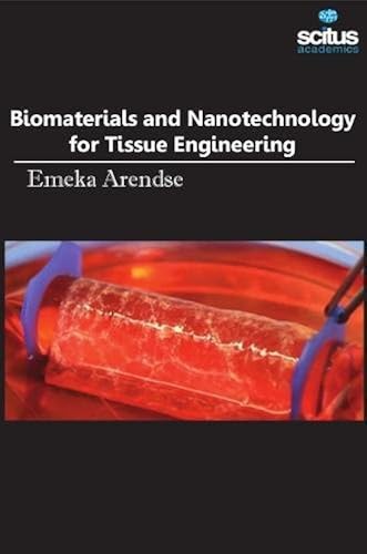 Biomaterials And Nanotechnology For Tissue Engineering (Materials Engineering Series)