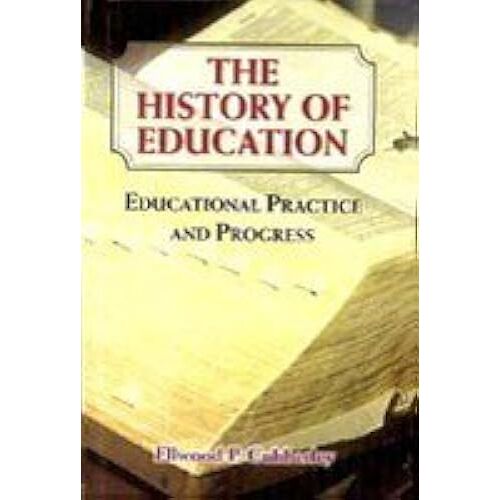 The History Of Education: Educational Practice And Progress