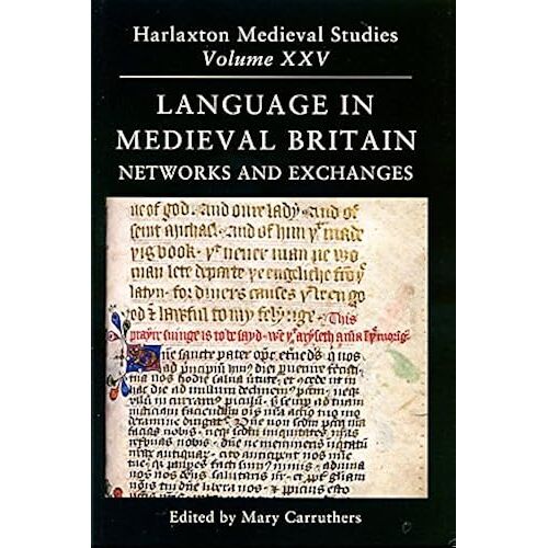 Language In Medieval Britain: Networks And Exchanges: Proceedings Of The 2013 Harlaxton Symposium (Harlaxton Mediaeval Studies)