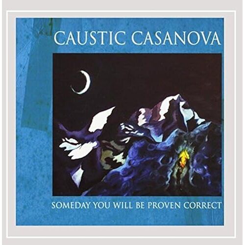 Someday You Will Be Proven Correct