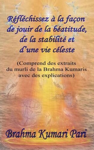 Réfléchissez À La Façon De Jouir De La Béatitude, De La Stabilité Et D'une Vie Céleste