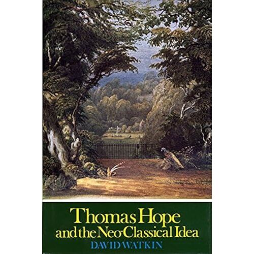 Thomas Hope And The Neo-Classical Idea