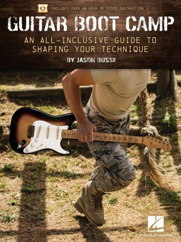 Guitar Boot Camp: An All-Inclusive Guide To Shaping Your Technique