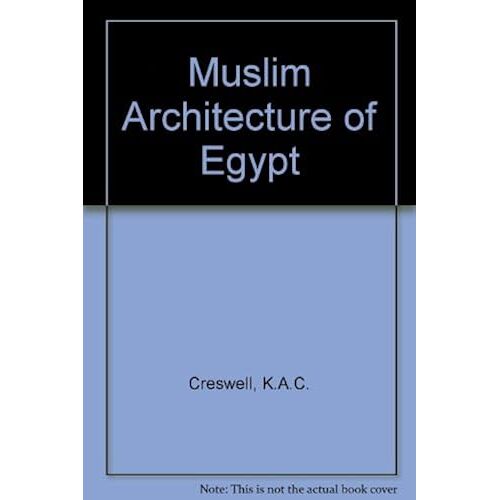 Muslim Architecture Of Egypt