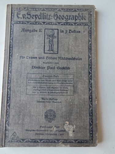 E.V. Seydlitz: Geographie. Ausgabe E In 7 Heften Für Lyzeen Und Höhere Mädchenschulen - Zweites Heft
