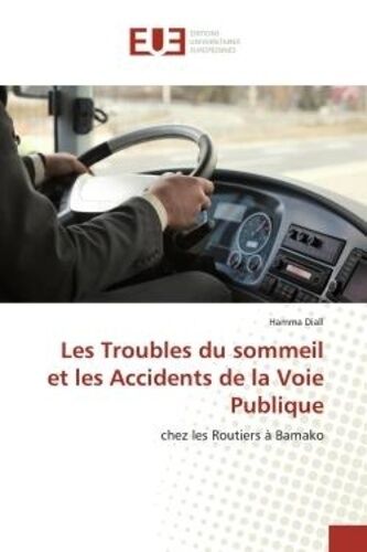 Les Troubles Du Sommeil Et Les Accidents De La Voie Publique - Chez Les Routiers À Bamako