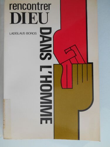Rencontrer Dieu Dans L'Homme De Ladislaus Boros