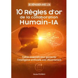 10 Règles D'or De La Collaboration Humain-Ia