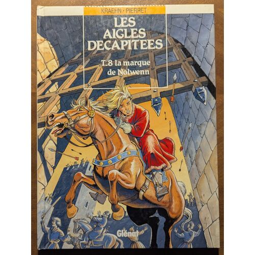 Les Aigles Decapitees Tome 8 La Marque De Nolwenn