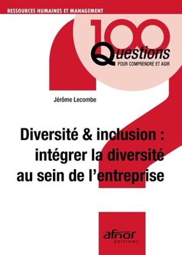 Diversité & Inclusion : Intégrer La Diversité Au Sein De L'entreprise