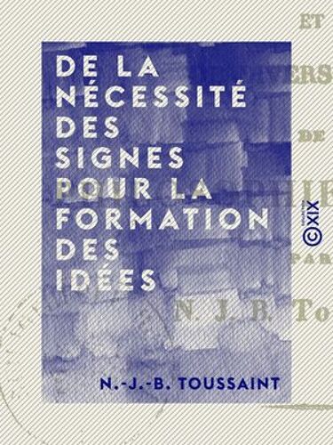 De La Nécessité Des Signes Pour La Formation Des Idées