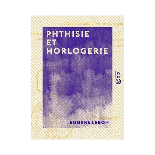 Phthisie Et Horlogerie