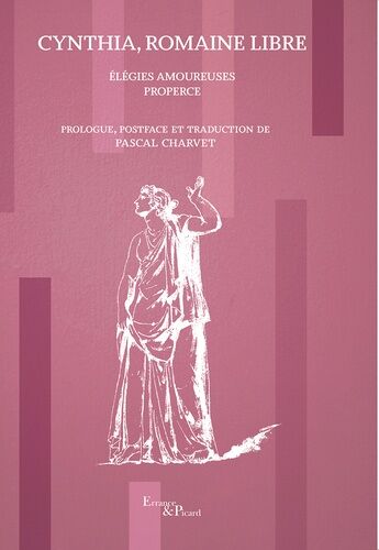 Cynthia, Romaine Libre - Elégies Amoureuses De Properce