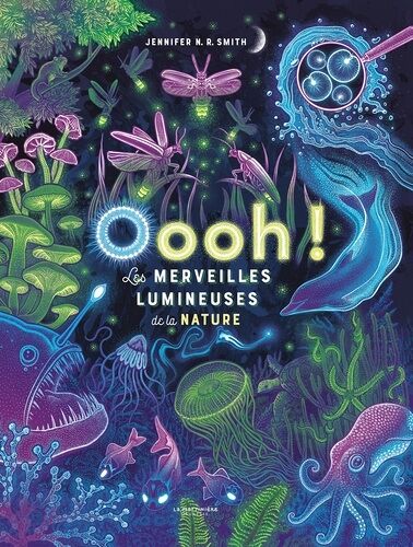 Oooh ! Les Merveilles Lumineuses De La Nature