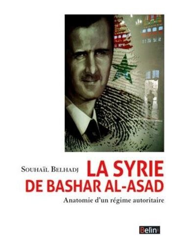 La Syrie De Bashar Al-Asad - Anatomie D'un Régime Autoritaire