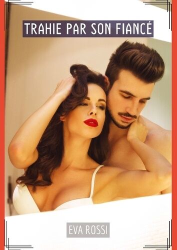 Trahie Par Son Fiancé