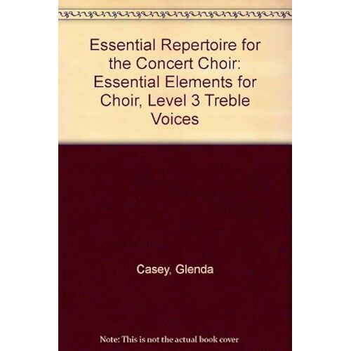 Essential Repertoire For The Concert Choir / Recueil