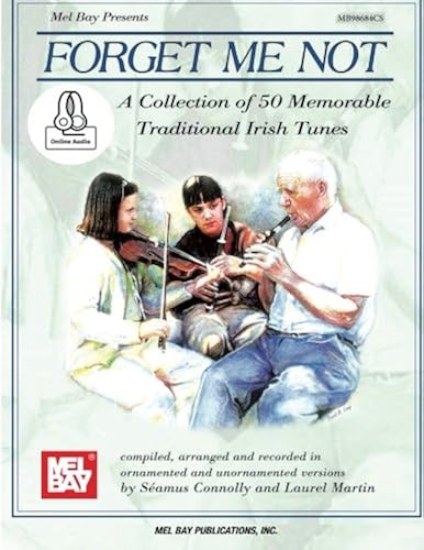 Forget Me Not: A Collection Of 50 Memorable Traditional Irish Tunes
