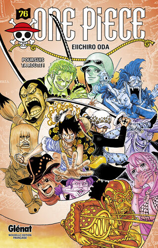 One Piece - Tome 76 : Poursuis Ta Route !