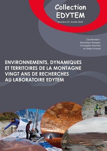 Environnements, Dynamiques Et Territoires De La Montagne - Vingt Ans De Recherches Au Laboratoire Edytem