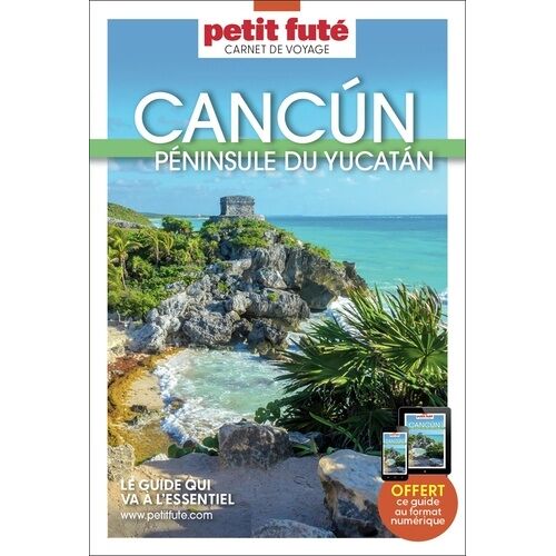 Cancún - Péninsule Du Yucatan - Carnet De Voyage Petit Futé 2026