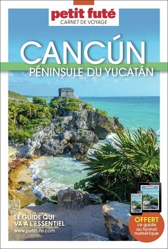 Cancún - Péninsule Du Yucatan - Carnet De Voyage Petit Futé 2026