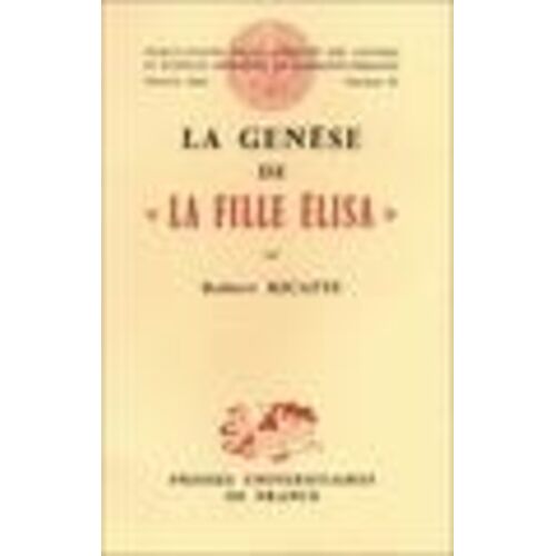 La Genese De La Fille Elisa - D'apres Les Notes Inedites D'edmond Et Jules Goncourt