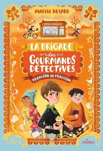 La Brigade Des Gourmands Détectives - Tome 1 - Trahison Au Pralisson